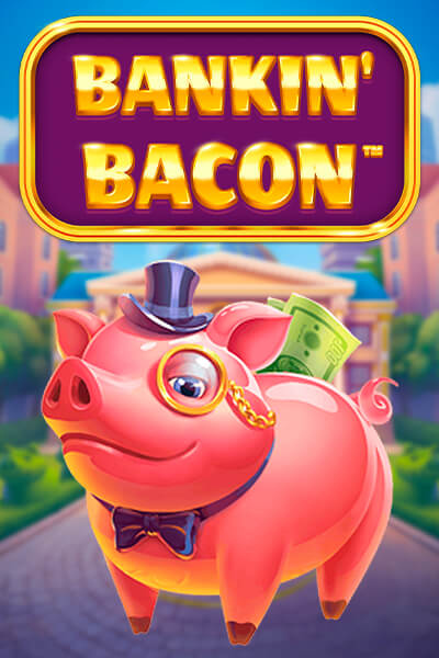 Bankin' Bacon