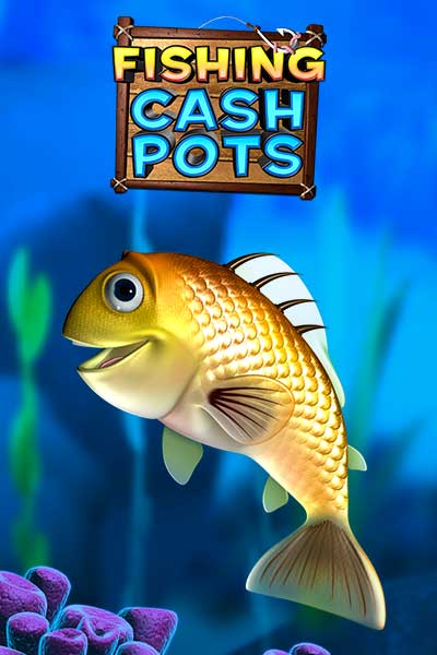 Fishing Cashpots