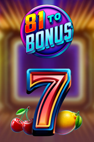 81 to Bonus
