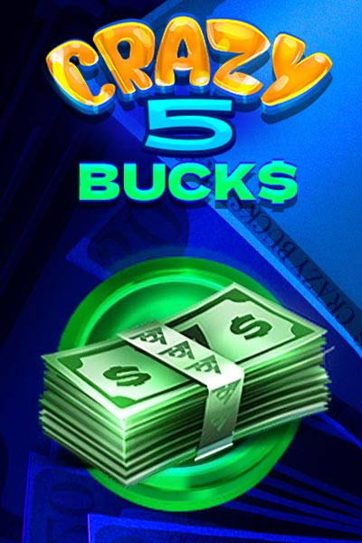 Crazy 5 Bucks