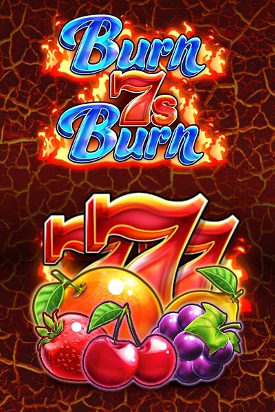 Burn 7s Burn