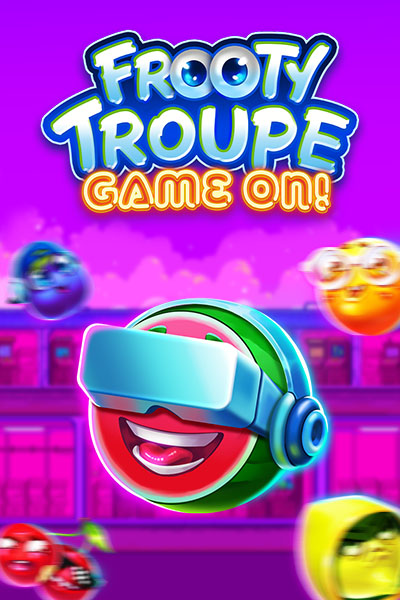 Frooty Troupe - Game On!