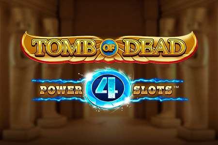 Tomb of Dead: Power 4 slots