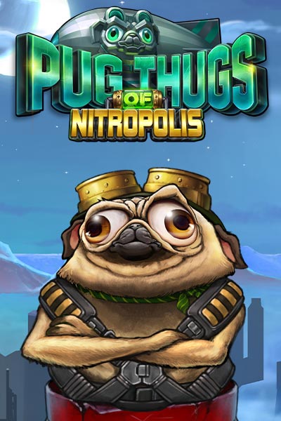 Pug Thugs of Nitropolis